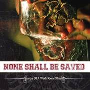None Shall Be Saved : Ennemy of a World Gone Blind